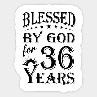 Blessed By God For 36 Years Sticker